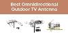 Best Omnidirectional Outdoor Tv Antenna